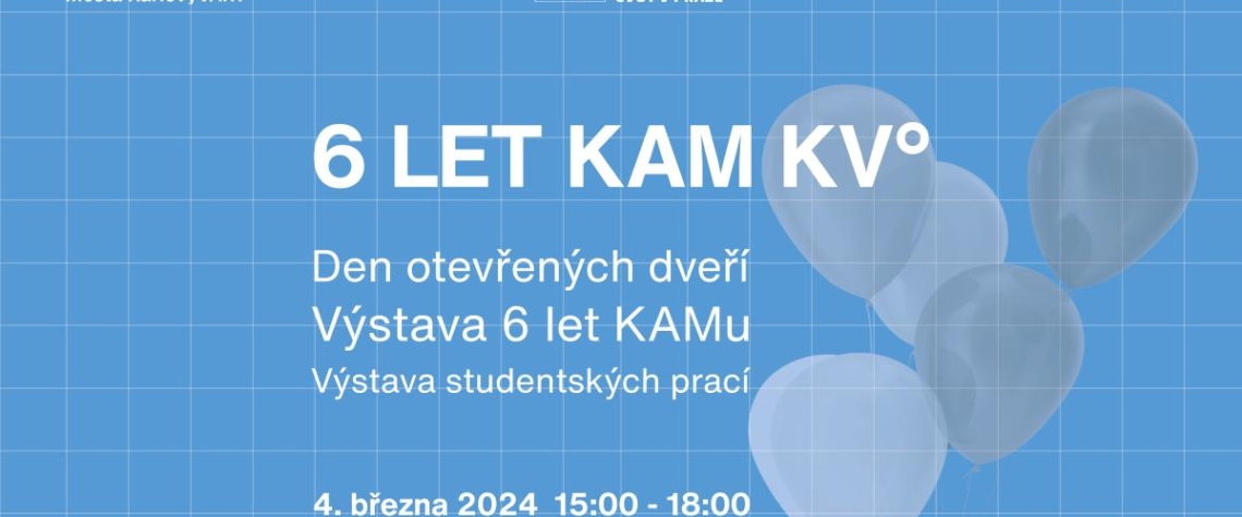 6 LET KAM KV°- Den otevřených dveří a výstavy