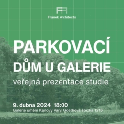 Veřejné představení studie - Parkovací dům u Galerie