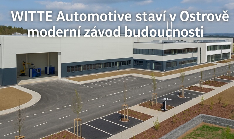 WITTE Automotive staví v Ostrově moderní závod budoucnosti